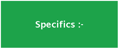 Text Box: Specifics :-